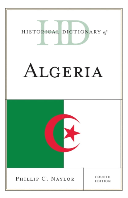 Book cover of: Historical Dictionary of Algeria. By: Phillip C. Naylor