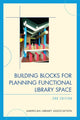 Book cover of: Building Blocks for Planning Functional Library Space. By: Library Leadership and Management Association