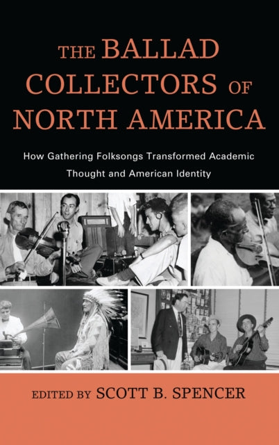 Book cover of: Ballad Collectors of North America. By: Scott B. Spencer
