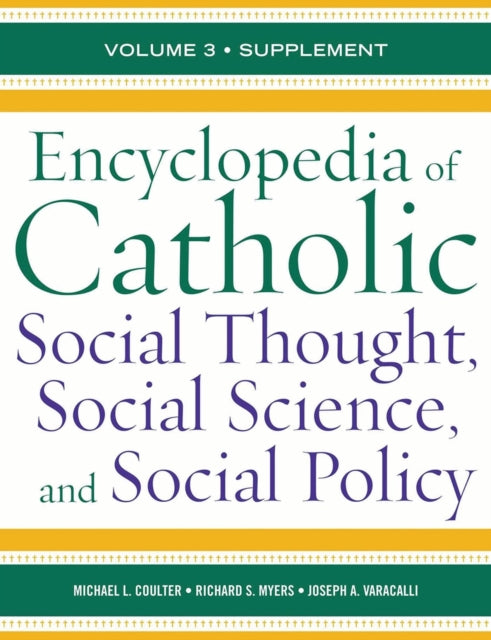 Book cover of: Encyclopedia of Catholic Social Thought, Social Science, and Social Policy. By: Michael L. Coulter