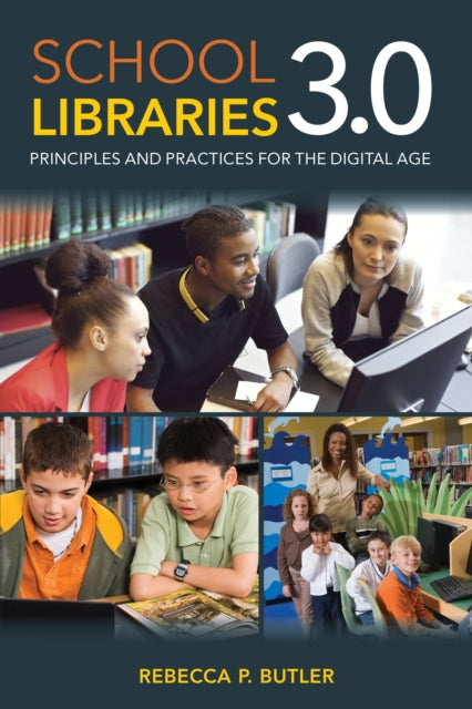 Book cover of: School Libraries 3.0. By: Rebecca P. Butler