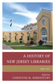 Book cover of: History of New Jersey Libraries, 1997-2012. By: Christine M. Keresztury