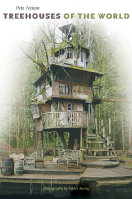 Book cover of: Treehouses of the World. By: Pete Nelson