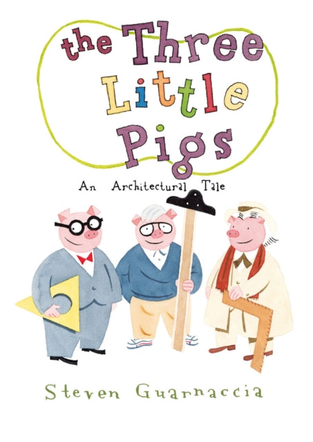 Book cover of: Three Little Pigs. By: Steven Guarnaccia