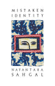 Book cover of: Mistaken Identity. By: Nayantara Sahgal