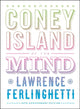 Book cover of: Coney Island of the Mind. By: Lawrence Ferlinghetti