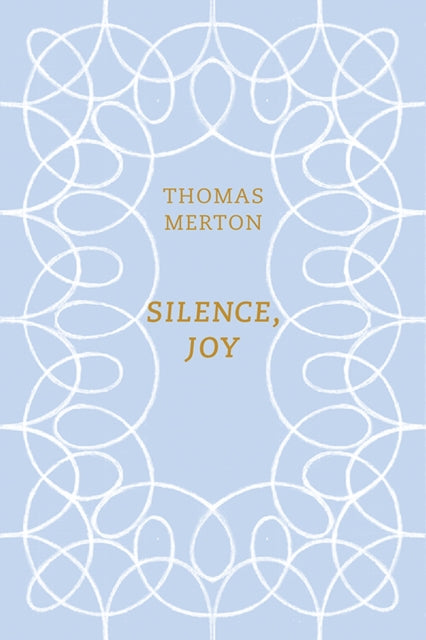 Book cover of: Silence, Joy. By: Thomas Merton