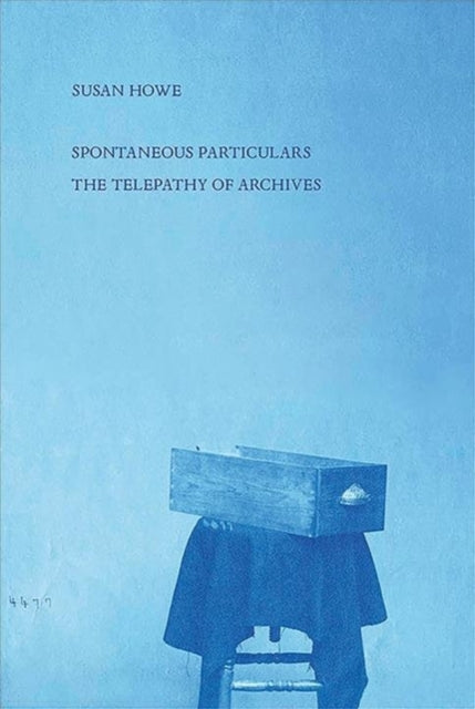 Book cover of: Spontaneous Particulars. By: Susan Howe