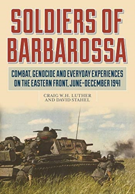 Book cover of: Soldiers of Barbarossa. By: Craig W.H. Luther