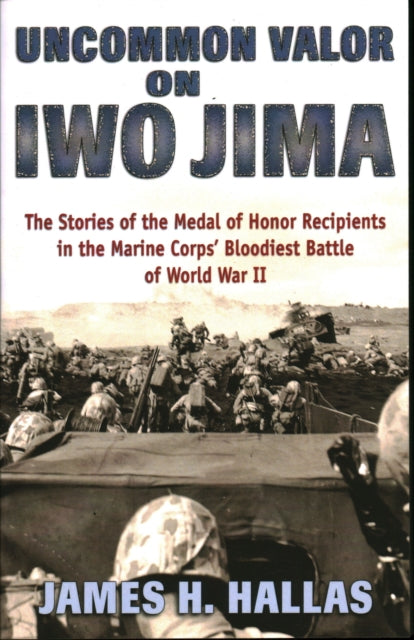 Book cover of: Uncommon Valor on Iwo Jima. By: James H. Hallas