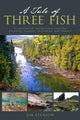 Book cover of: Tale of Three Fish. By: Jim Stenson