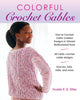 Book cover of: Colorful Crochet Cables