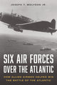 Book cover of: Six Air Forces Over the Atlantic. By: Joseph T. Molyson