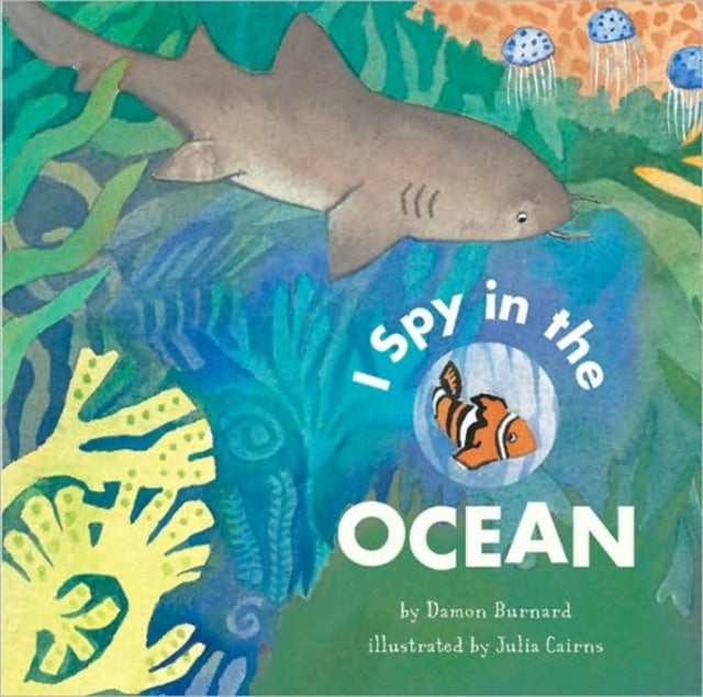 Book cover of: I Spy in the Ocean. By: Damon Burnard