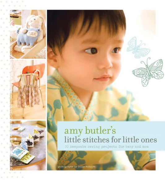 Book cover of: Amy Butler's Little Stitches for Little Ones. By: Amy Butler