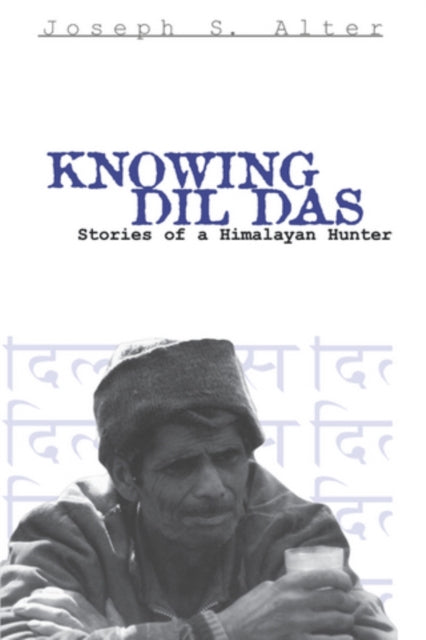 Book cover of: Knowing Dil Das. By: Joseph, S. Alter