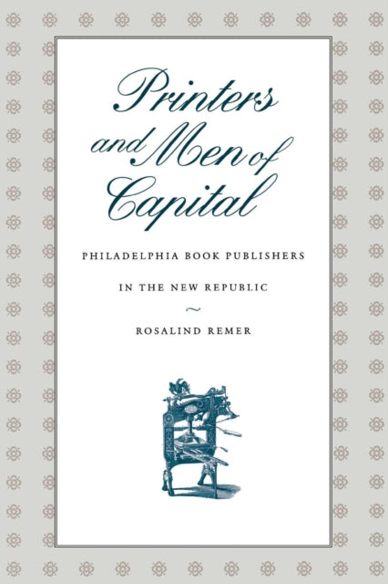Book cover of: Printers and Men of Capital. By: Rosalind Remer