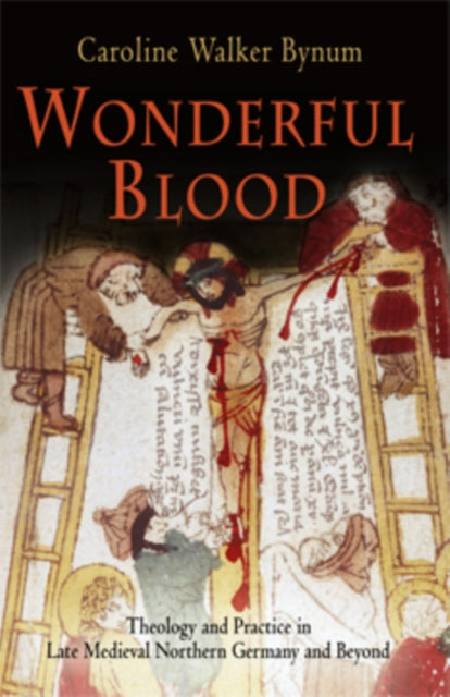 Book cover of: Wonderful Blood. By: Caroline Walker Bynum