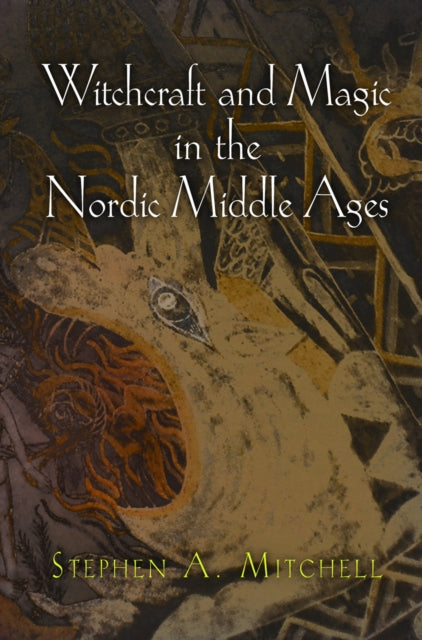 Book cover of: Witchcraft and Magic in the Nordic Middle Ages. By: Stephen A. Mitchell