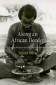 Book cover of: Along an African Border. By: Sónia Silva