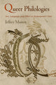 Book cover of: Queer Philologies. By: Jeffrey Masten