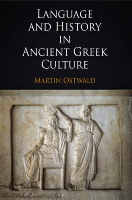Book cover of: Language and History in Ancient Greek Culture. By: Martin Ostwald