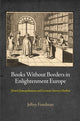 Book cover of: Books Without Borders in Enlightenment Europe. By: Jeffrey Freedman