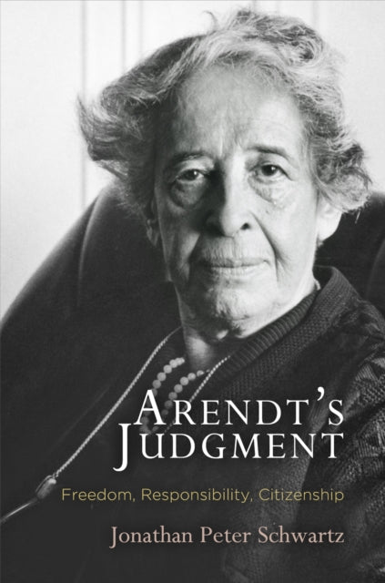 Book cover of: Arendt's Judgment. By: Jonathan Peter Schwartz