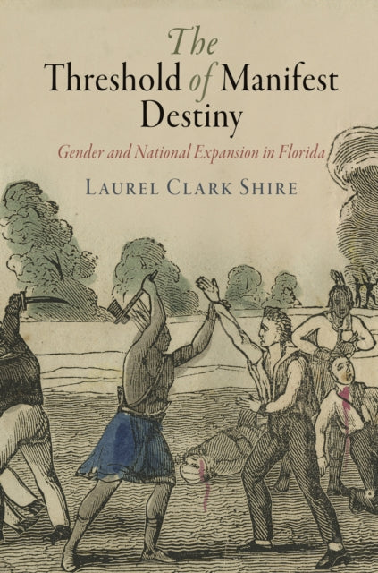 Book cover of: Threshold of Manifest Destiny. By: Laurel Clark Shire