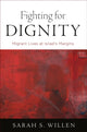 Book cover of: Fighting for Dignity. By: Sarah S. Willen