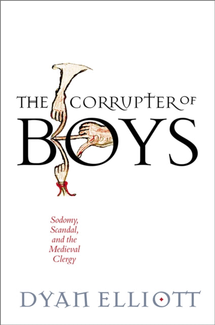 Book cover of: Corrupter of Boys. By: Dyan Elliott