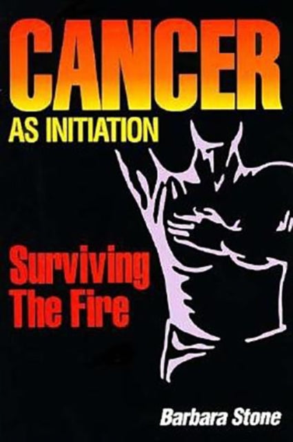 Book cover of: Cancer as Initiation. By: Barbara Stone