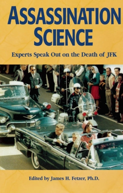 Book cover of: Assassination Science. By: James H. Fetzer