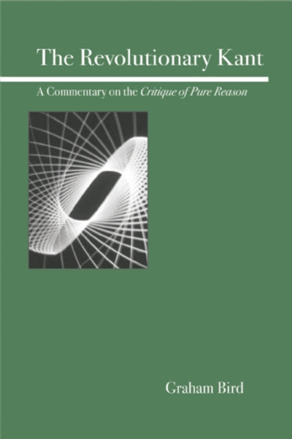 Book cover of: Revolutionary Kant. By: Graham Bird