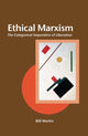 Book cover of: Ethical Marxism. By: Bill Martin Jr.