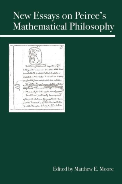Book cover of: New Essays on Peirce's Mathematical Philosophy. By: Matthew E. Moore