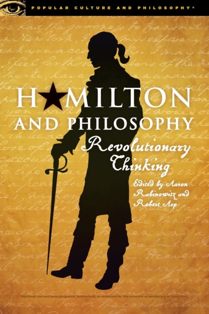 Book cover of: Hamilton and Philosophy. By: Aaron Rabinowitz