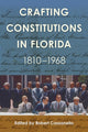 Book cover of: Crafting Constitutions in Florida, 1810-1968. By: Robert Cassanello