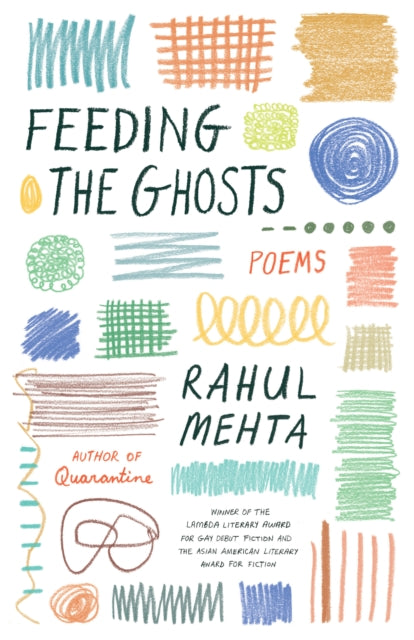Book cover of: Feeding the Ghosts. By: Rahul Mehta