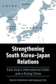 Book cover of: Strengthening South Korea–Japan Relations. By: Dennis Patterson