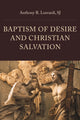 Book cover of: Baptism of Desire and Christian Salvation. By: Anthony R. Lusvardi