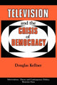 Book cover of: Television And The Crisis Of Democracy