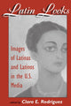 Book cover of: Latin Looks. By: Clara E. Rodriguez