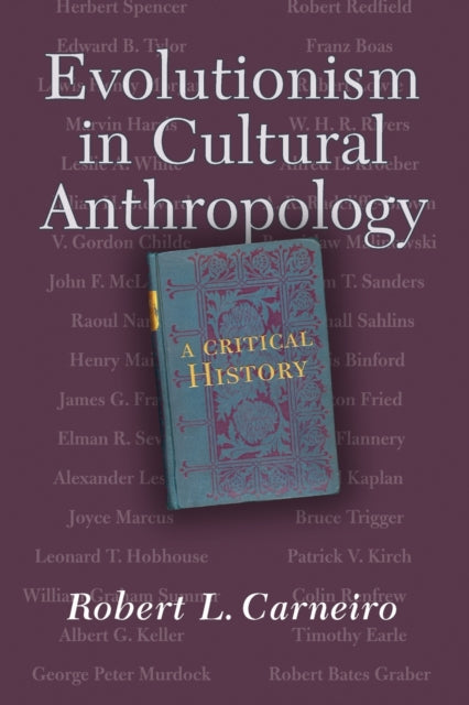 Book cover of: Evolutionism In Cultural Anthropology. By: Robert L. Carneiro