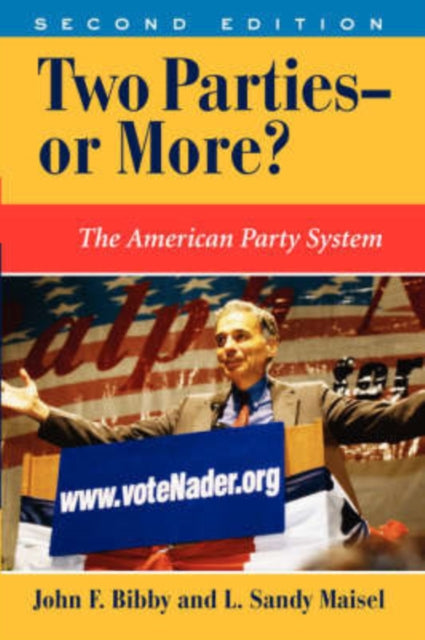 Book cover of: Two Parties--or More?. By: John F. Bibby