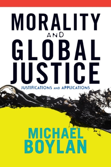 Book cover of: Morality and Global Justice. By: Michael Boylan