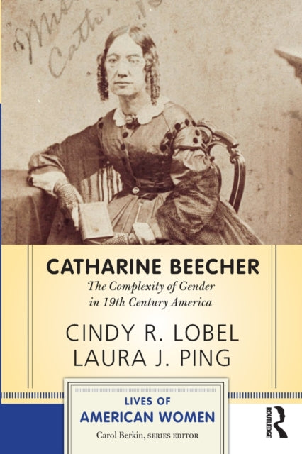 Book cover of: Catharine Beecher. By: Cindy Lobel