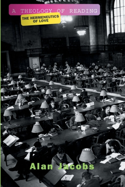 Book cover of: Theology Of Reading. By: Alan Jacobs