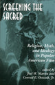 Book cover of: Screening The Sacred. By: Joel W. Martin