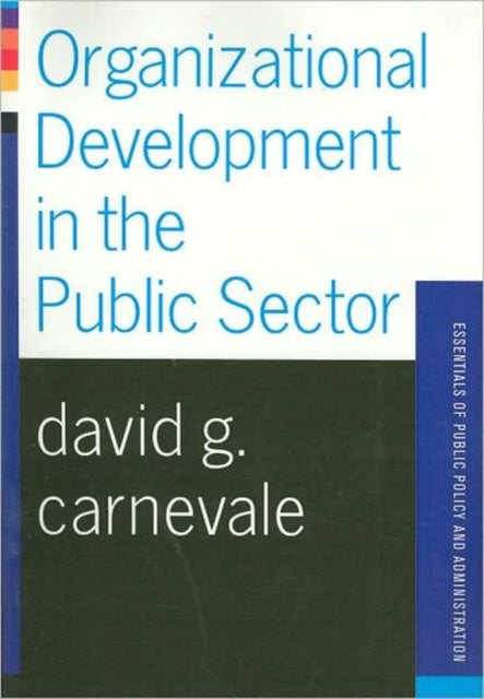 Book cover of: Organizational Development In The Public Sector. By: David G. Carnevale
